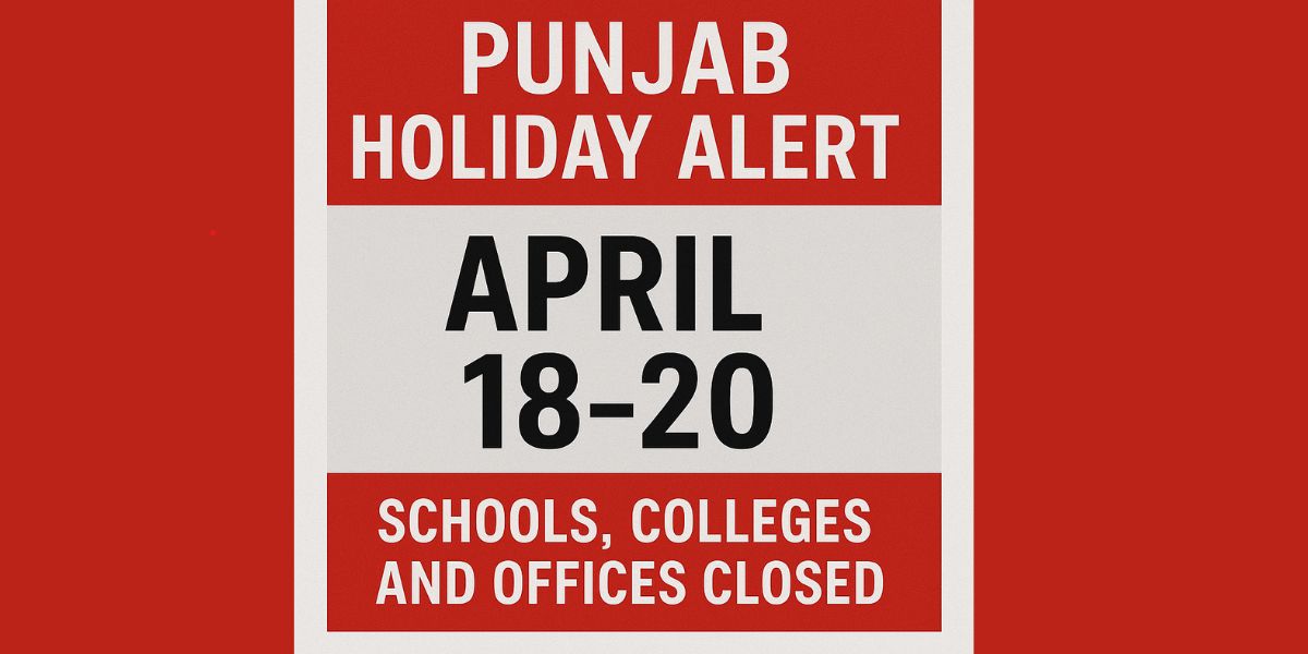 Punjab Declares Public Holiday on April 18 for Good Friday: Schools, Colleges, and Offices Closed