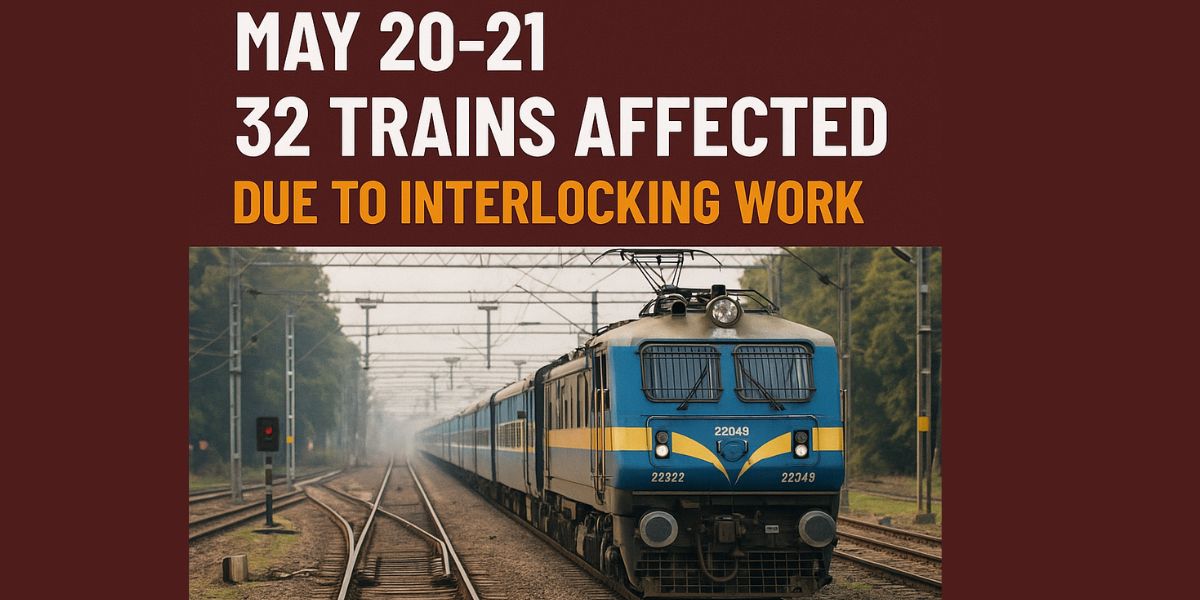 Train Disruptions in Punjab on May 20â€“21: 32 Trains Affected Due to Interlocking Work