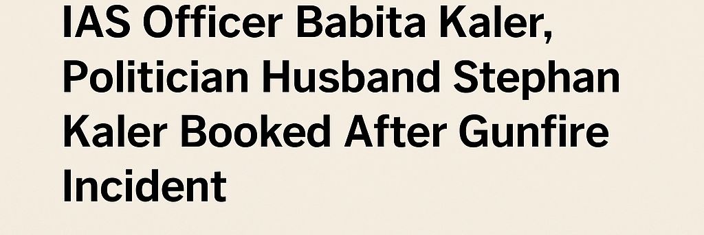 Jalandhar Plot Dispute Turns Violent: IAS Officer Babita Kaler, Politician Husband Stephan Kaler Booked After Gunfire Incident